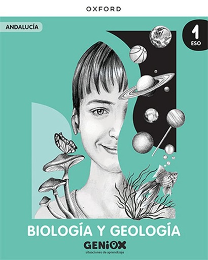 [978-0-19-055519-1] Biología y Geología 1º ESO. Libro del estudiante. GENIOX Situaciones de aprendizaje